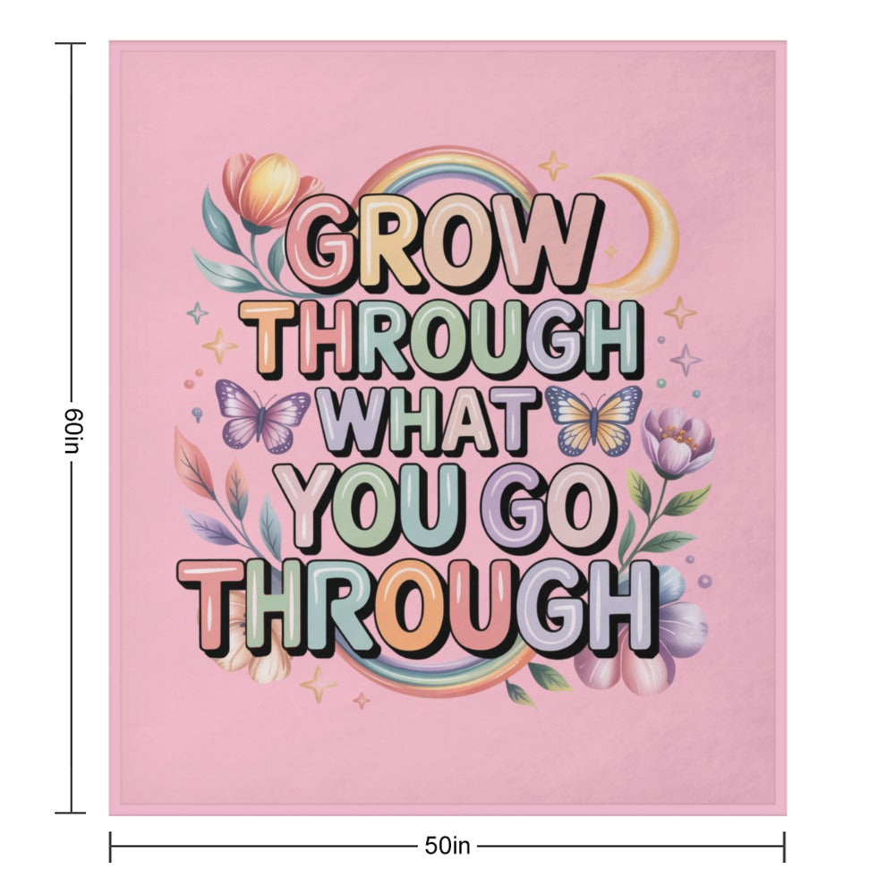 Inspirational Blanket - Grow Through What You Go - Fashions Envy